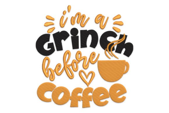 I'm A Grinch Before Coffee